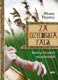 Marie Heaney &lsaquo;Za dziewiątą falą. Księga legend irlandzkich&rsaquo;