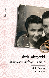 Eve Keller, Millie Werber &lsaquo;Dwie obrączki. Opowieść o miłości i wojnie&rsaquo;