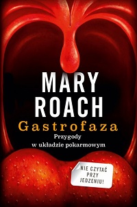 Mary Roach ‹Gastrofaza. Przygody w układzie pokarmowym›