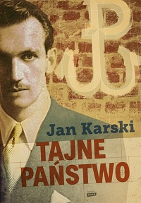 Jan Karski &lsaquo;Tajne państwo&rsaquo;