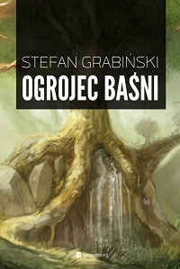 Stefan Grabiński ‹Ogrojec baśni›