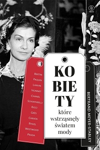 Bertrand Meyer-Stabley &lsaquo;Kobiety, które wstrząsnęły światem mody&rsaquo;