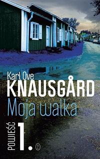 Karl Ove Knausgård ‹Moja walka. Powieść 1›