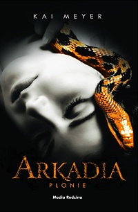 Kai Meyer &lsaquo;Arkadia płonie&rsaquo;