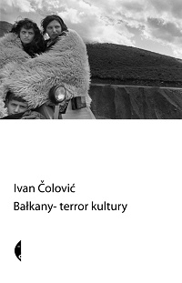 Ivan Čolović ‹Bałkany – terror kultury›