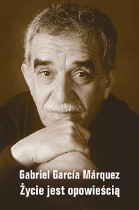 Gabriel García Márquez ‹Życie jest opowieścią›