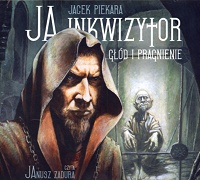 Jacek Piekara ‹Ja, inkwizytor. Głód i pragnienie›