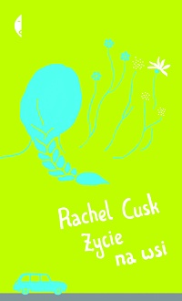 Rachel Cusk ‹Życie na wsi›
