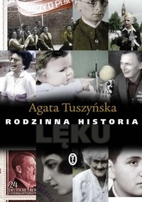 Agata Tuszyńska ‹Rodzinna historia lęku›
