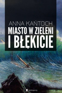 Anna Kańtoch ‹Miasto w zieleni i błękicie›