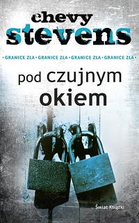Chevy Stevens &lsaquo;Pod czujnym okiem&rsaquo;