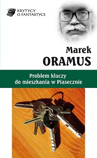 Marek Oramus ‹Problem kluczy do mieszkania w Piasecznie›