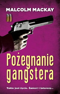 Malcolm Mackay &lsaquo;Pożegnanie gangstera&rsaquo;