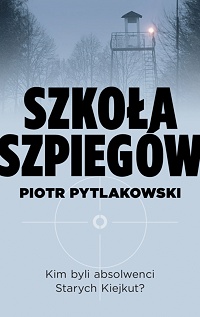 Piotr Pytlakowski ‹Szkoła szpiegów›