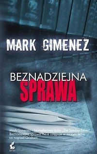 Mark Gimenez &lsaquo;Beznadziejna sprawa&rsaquo;