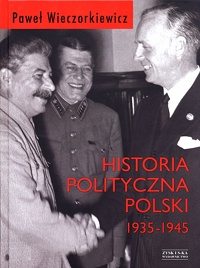 Paweł Wieczorkiewicz ‹Historia polityczna Polski 1935-1945›