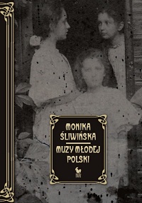 Monika Śliwińska ‹Muzy Młodej Polski›