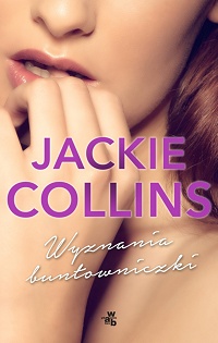 Jackie Collins ‹Wyznania buntowniczki›
