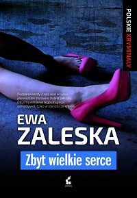 Ewa Zaleska ‹Zbyt wielkie serce›