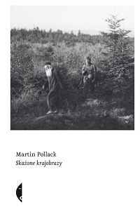 Martin Pollack ‹Skażone krajobrazy›