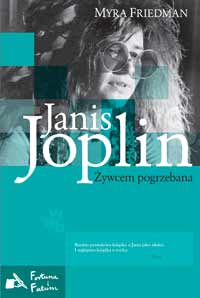 Myra Friedman &lsaquo;Janis Joplin. Żywcem pogrzebana&rsaquo;