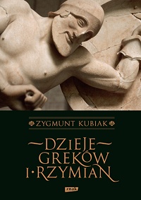 Zygmunt Kubiak &lsaquo;Dzieje Greków i Rzymian&rsaquo;