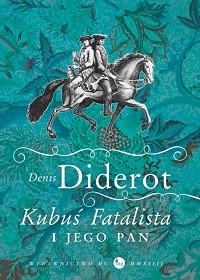 Denis Diderot &lsaquo;Kubuś Fatalista i jego pan&rsaquo;