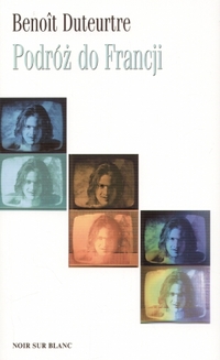 Benoît Duteurtre &lsaquo;Podróż do Francji&rsaquo;