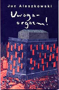 Juz Aleszkowski &lsaquo;Uwaga - orgazm! Powieść naukowo-fantastyczna&rsaquo;