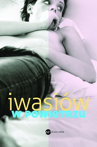 Inga Iwasiów &lsaquo;W powietrzu&rsaquo;