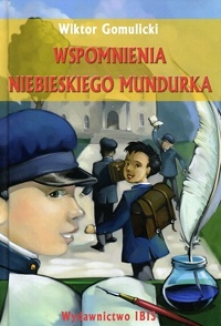 Wiktor Gomulicki &lsaquo;Wspomnienia niebieskiego mundurka&rsaquo;