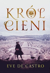 Eve de Castro &lsaquo;Król cieni&rsaquo;