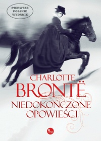 Charlotte Brontë ‹Niedokończone opowieści›