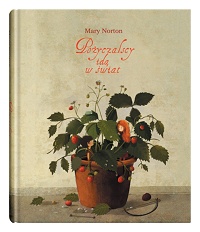 Mary Norton &lsaquo;Pożyczalscy idą w świat&rsaquo;