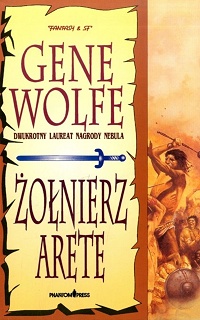 Gene Wolfe ‹Żołnierz Arete›