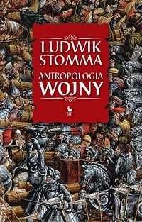 Ludwik Stomma &lsaquo;Antropologia wojny&rsaquo;