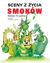 Beata Krupska &lsaquo;Sceny z życia smoków&rsaquo;