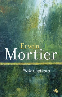 Erwin Mortier &lsaquo;Pieśni bełkotu&rsaquo;