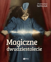 Przemysław Szewczuk ‹Magiczne dwudziestolecie›