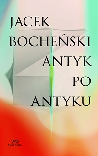 Jacek Bocheński ‹Antyk po antyku›