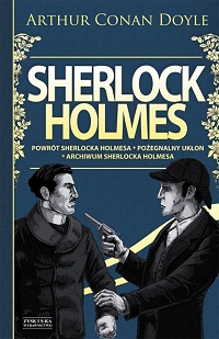 Arthur Conan Doyle ‹Sherlock Holmes. Powrót Sherlocka Holmesa. Pożegnalny ukłon. Archiwum Sherlocka Holmesa›