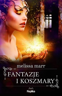 Marr Melissa &lsaquo;Fantazje i koszmary&rsaquo;