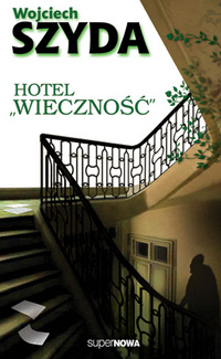 Wojciech Szyda ‹Hotel „Wieczność”›
