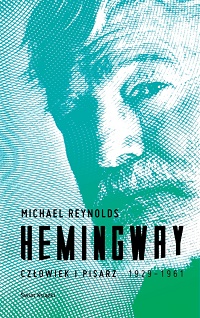 Michael Reynolds ‹Hemingway. Człowiek i pisarz. 1929-1961›