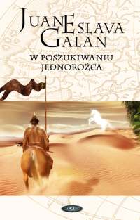 Juan Eslava Galán &lsaquo;W poszukiwaniu jednorożca&rsaquo;