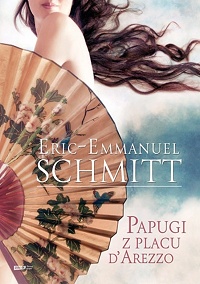 Eric-Emmanuel Schmitt ‹Papugi z placu d’Arezzo›