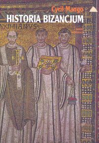 Cyril Mango &lsaquo;Historia Bizancjum&rsaquo;