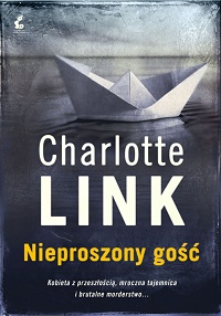 Charlotte Link &lsaquo;Nieproszony gość&rsaquo;