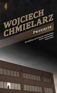Wojciech Chmielarz ‹Przejęcie›