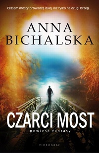 Anna Bichalska ‹Czarci Most›
